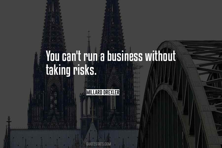Quotes About Taking A Risk In Business #1009428