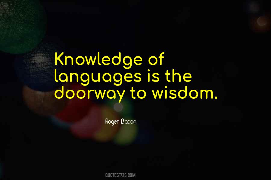 Quotes About Knowledge Of Language The Doorway To Wisdom #1428715