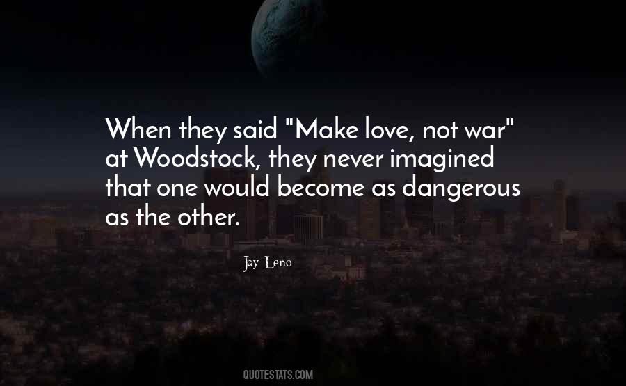 Quotes About Love Not War #37364