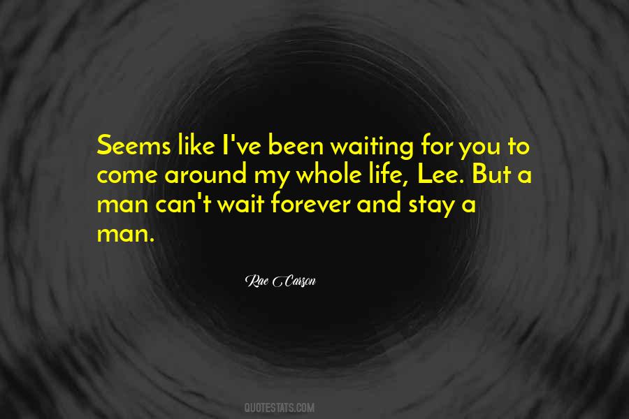 Quotes About Not Waiting Around For A Man #600880