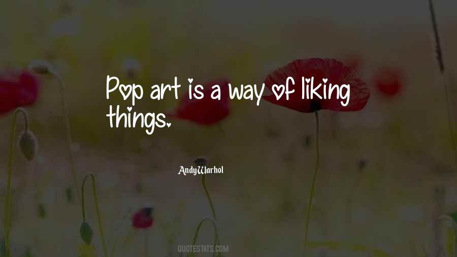 Quotes About Liking Things #1000749