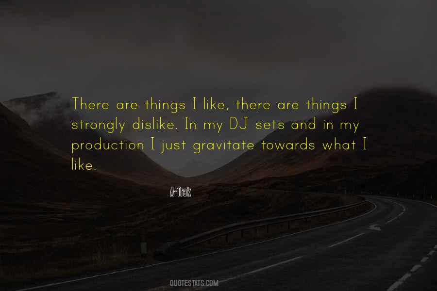 What I Like Quotes #1222095