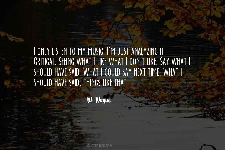 What I Like Quotes #1234854