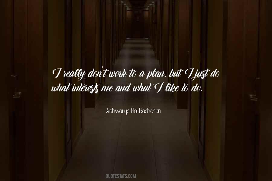 What I Like Quotes #956888