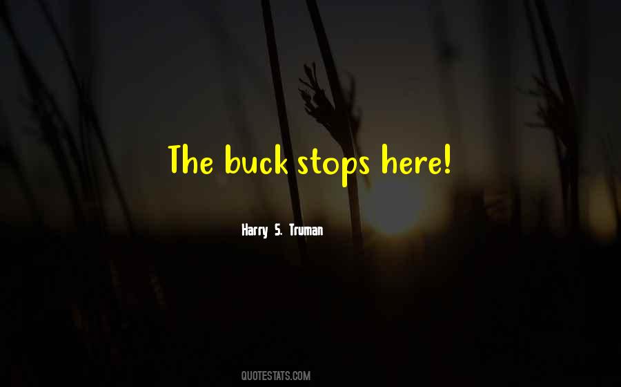 Buck Stops Here Quotes #168401