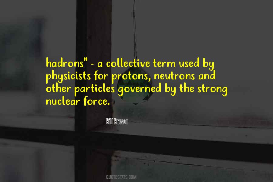 Quotes About Neutrons #1307478