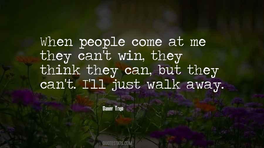 Quotes About Walk Away #1226643