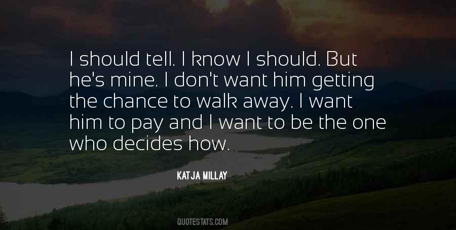 Quotes About Walk Away #1260611