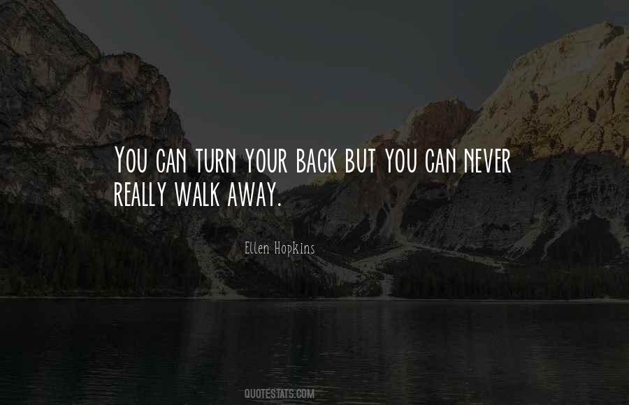 Quotes About Walk Away #1279711