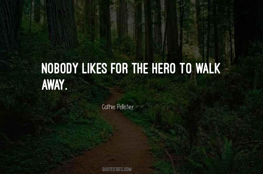 Quotes About Walk Away #1284041