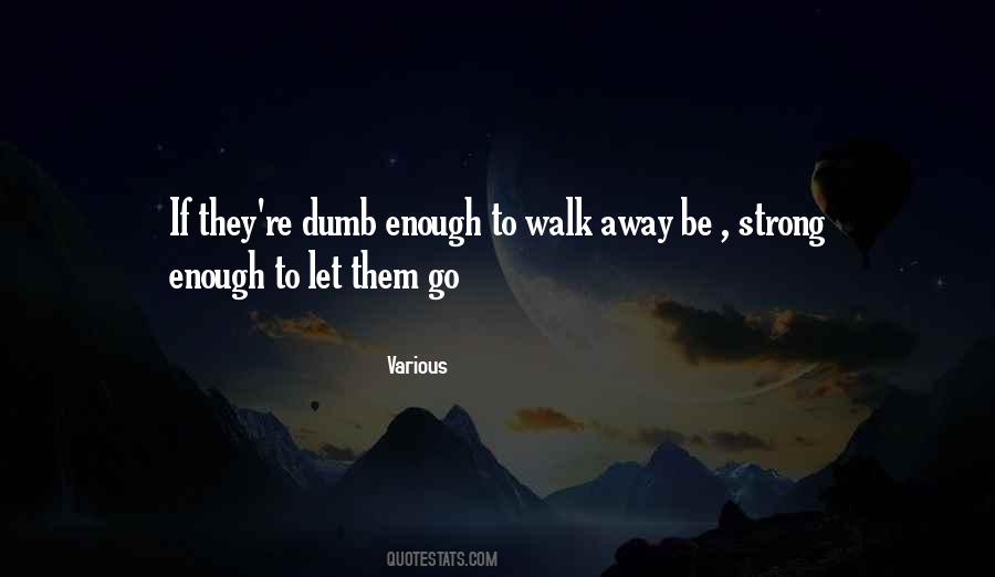 Quotes About Walk Away #1336917