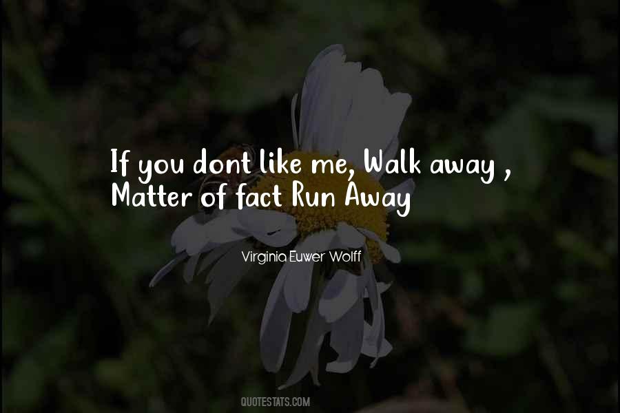 Quotes About Walk Away #1349481