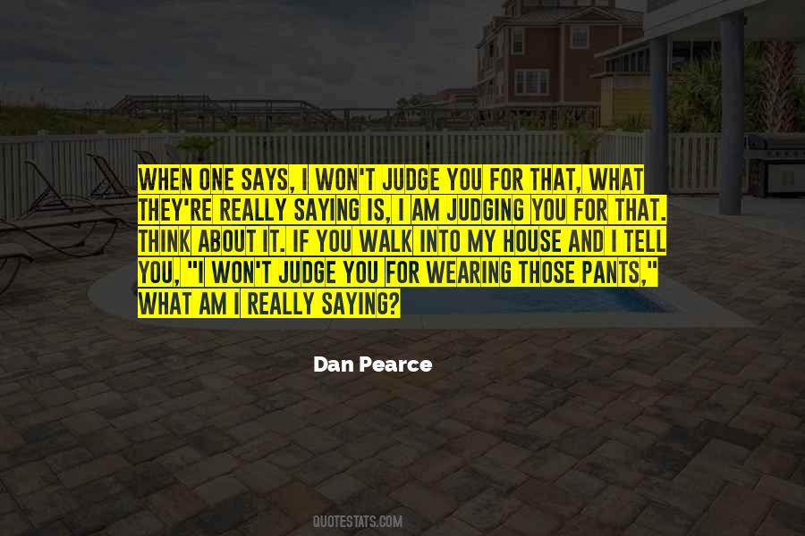 Quotes About Passing Judgement #1438423