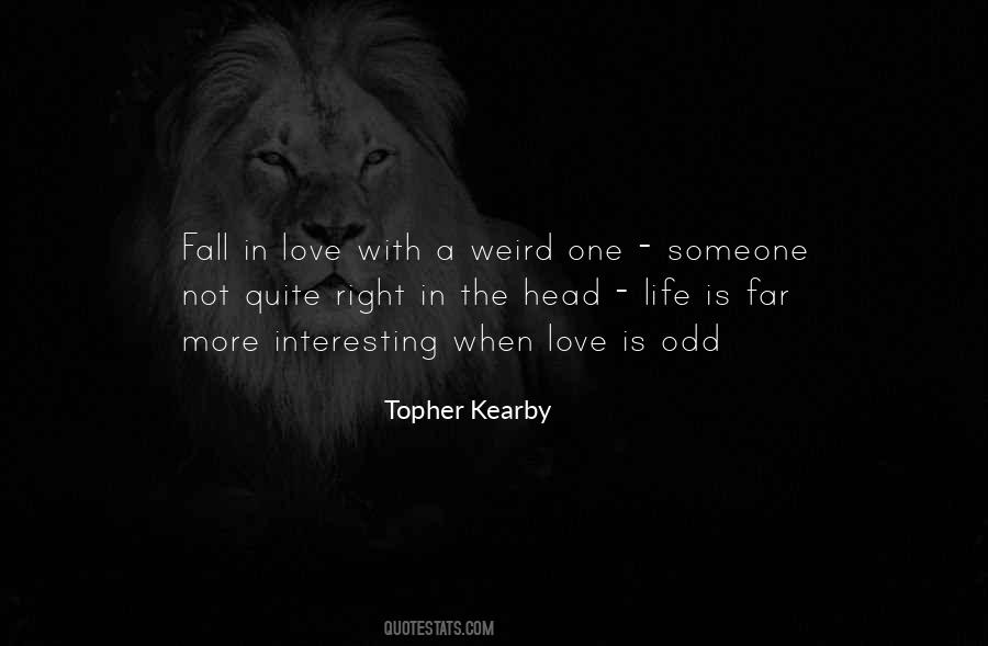 Quotes About Weird Life #203589