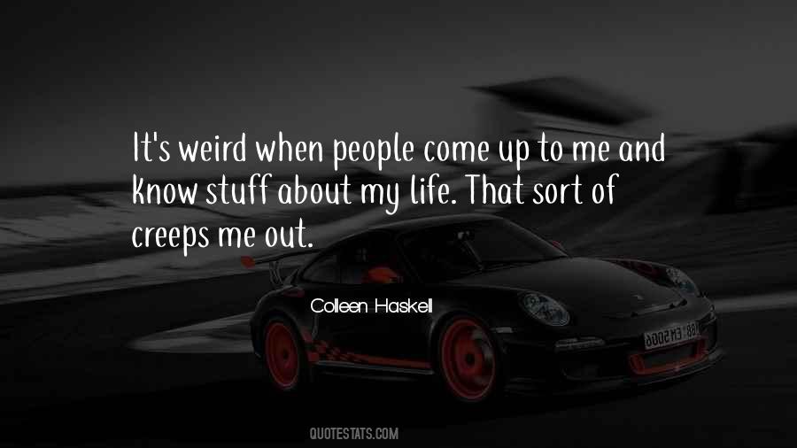 Quotes About Weird Life #328401