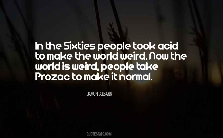 Quotes About Weird Life #420733
