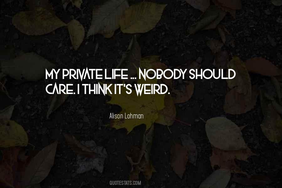 Quotes About Weird Life #94559