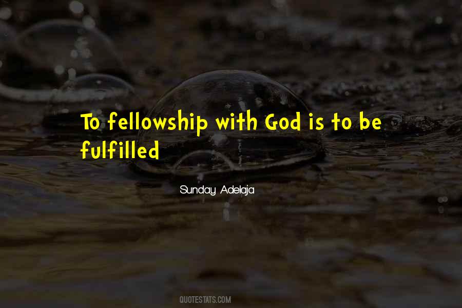 Fellowship With God Quotes #1096466