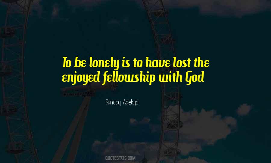 Fellowship With God Quotes #1558668