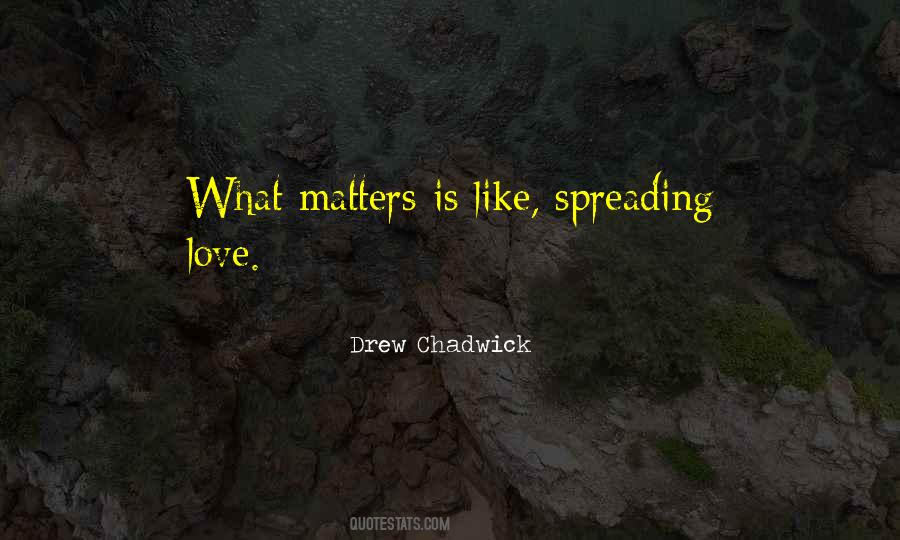 Quotes About Spreading Love #1647059