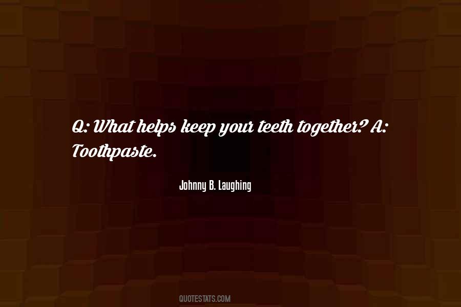 Quotes About Toothpaste #1546474