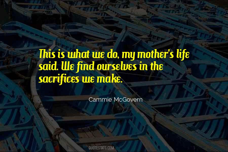 Quotes About Sacrifices Of A Mother #1459178