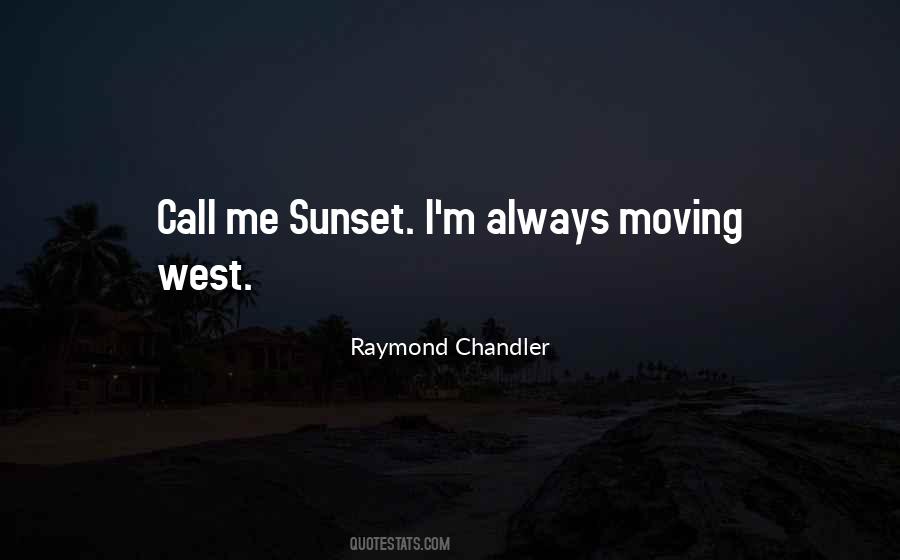 Quotes About Moving Out West #1528629