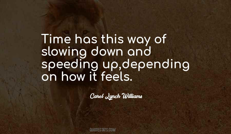 Quotes About Time Slowing Down #1122355