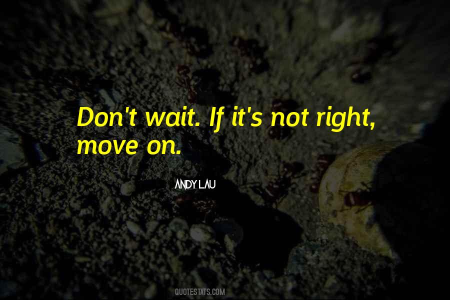 Quotes About Don't Wait #1000472