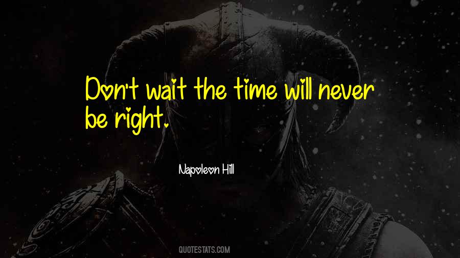 Quotes About Don't Wait #1106842