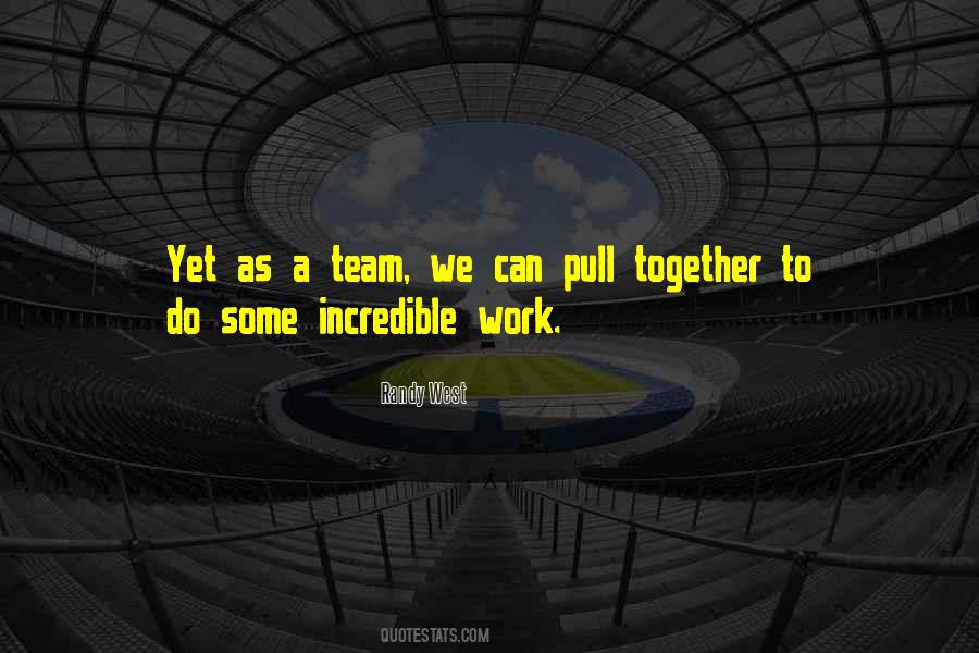Work As A Team Quotes #1258336