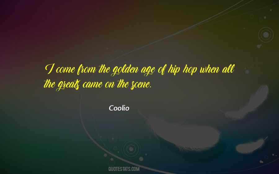 Golden Age Of Hip Hop Quotes #592705