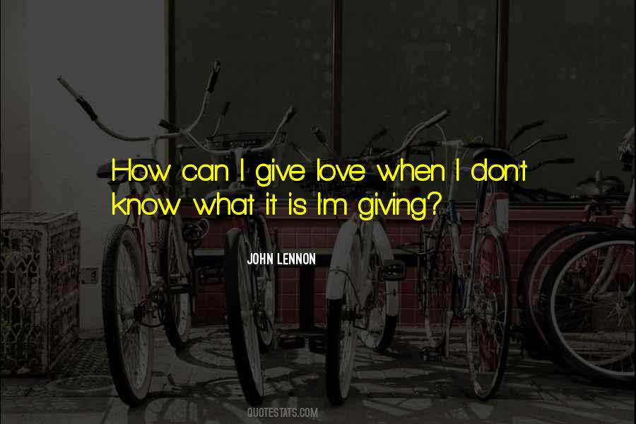 Quotes About Give Love #1301145