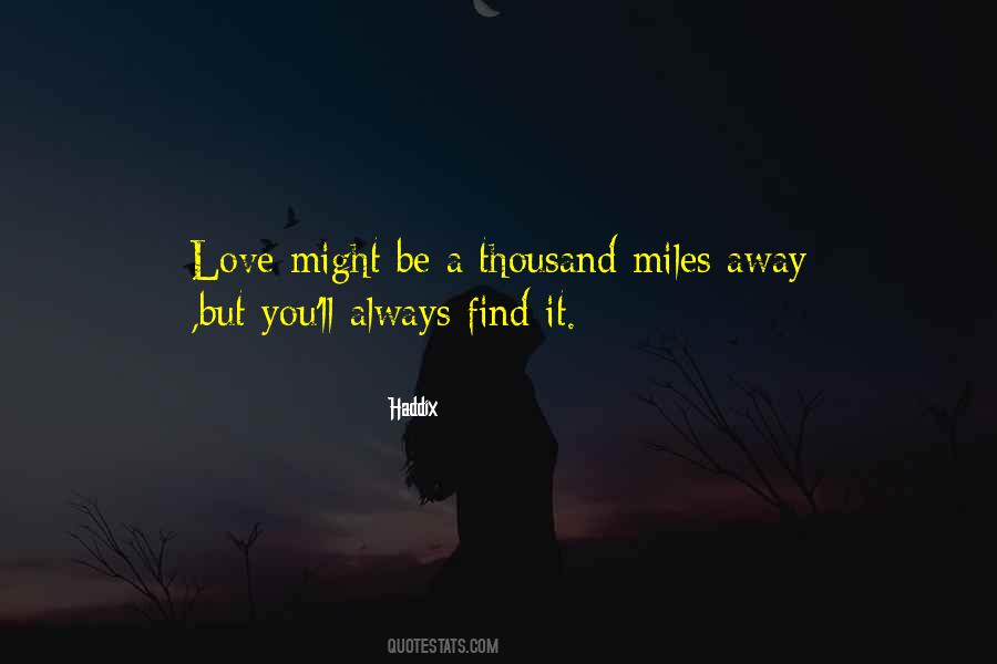 Quotes About Miles Away #1321537