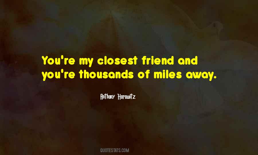 Quotes About Miles Away #1472391