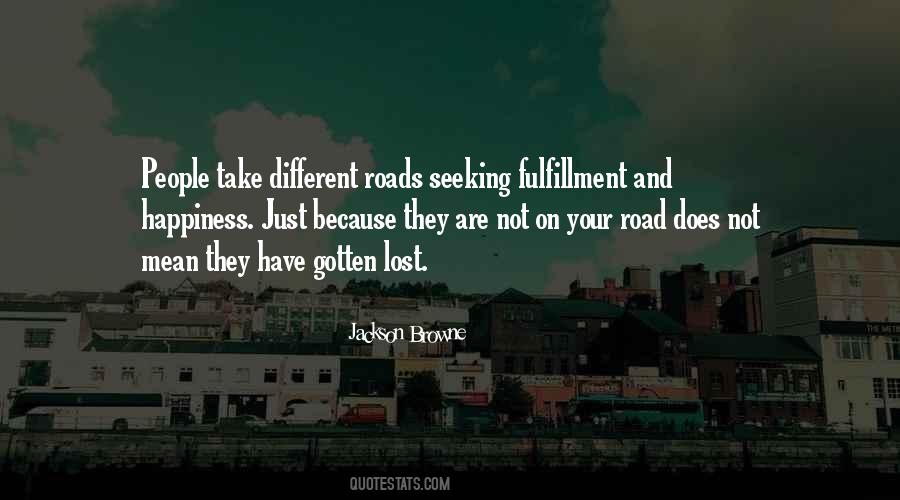 Quotes About Roads To Happiness #619395