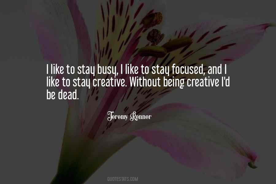 Quotes About Being Focused #581827