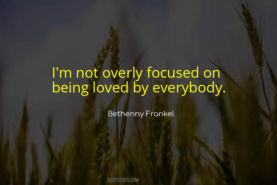 Quotes About Being Focused #740784