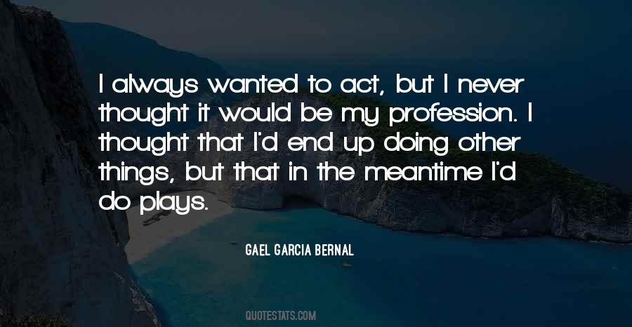 Gael Garcia Quotes #101208