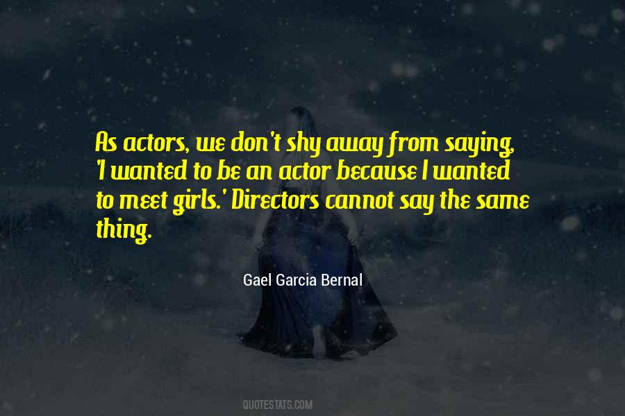 Gael Garcia Quotes #1365185