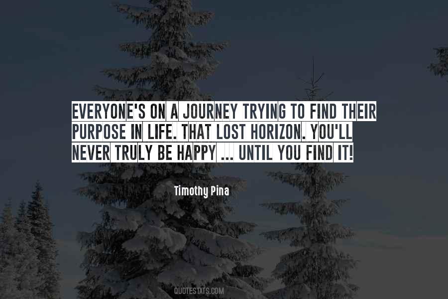 Quotes About Everyone Has A Purpose In Life #195783