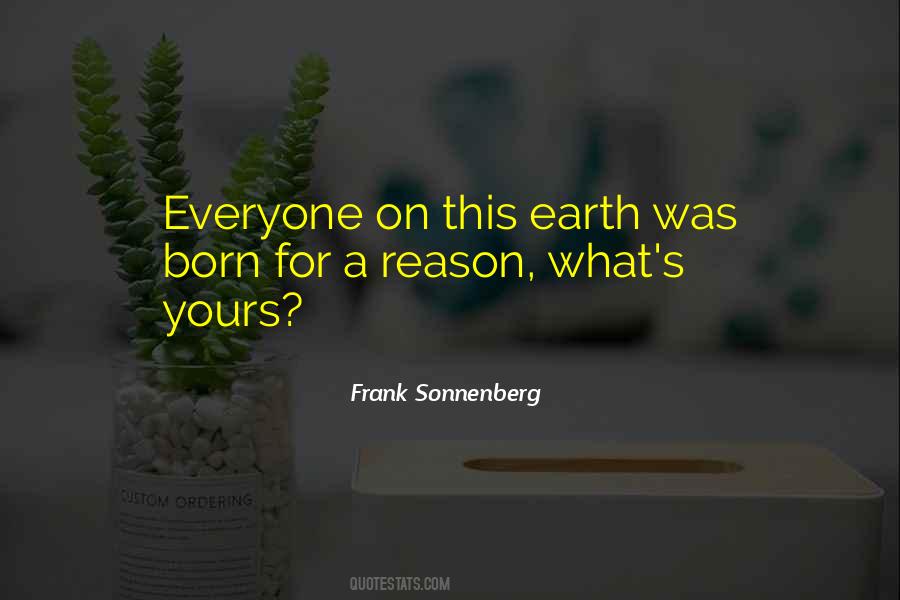 Quotes About Everyone Has A Purpose In Life #472
