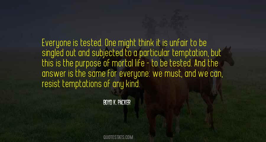 Quotes About Everyone Has A Purpose In Life #507254