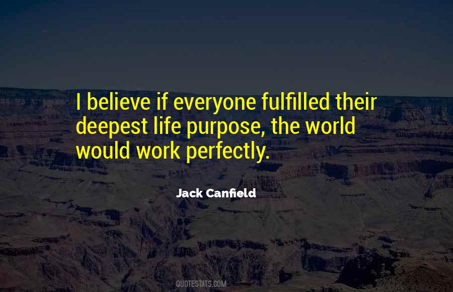 Quotes About Everyone Has A Purpose In Life #714406