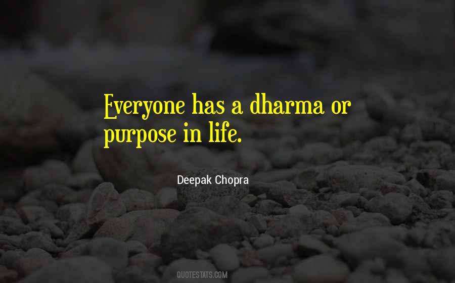 Quotes About Everyone Has A Purpose In Life #851186