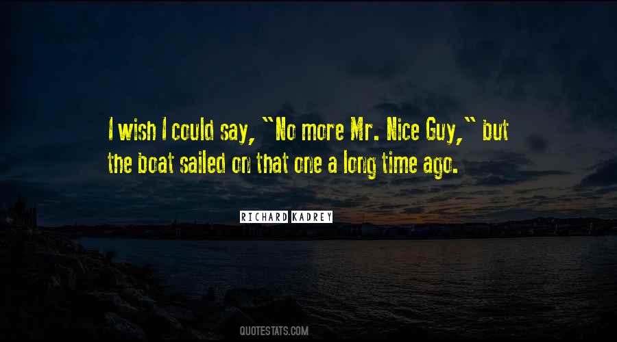 Quotes About No More Mr. Nice Guy #315543