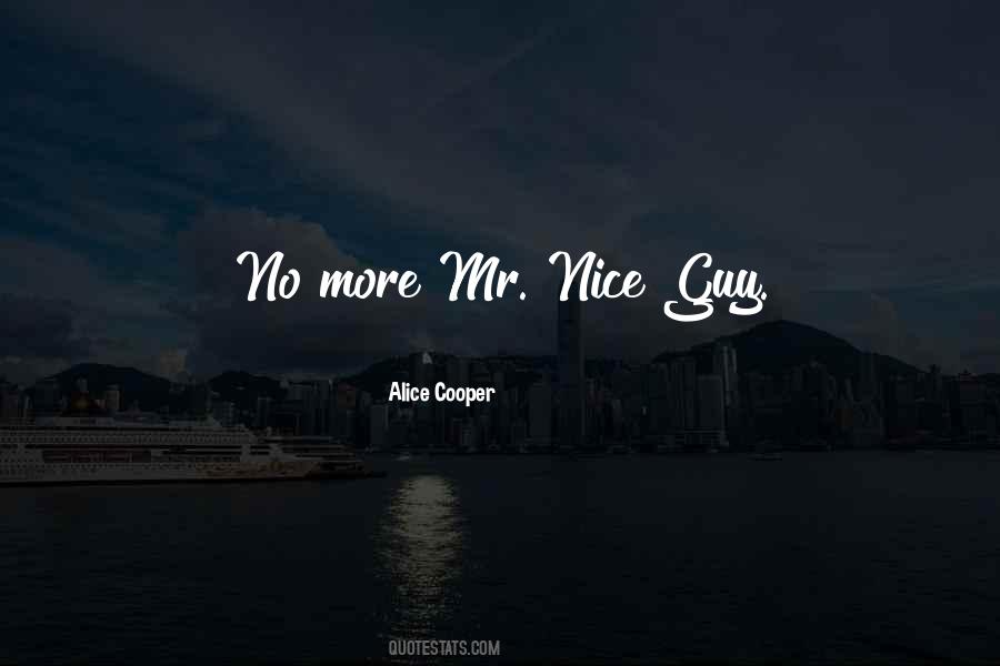 Quotes About No More Mr. Nice Guy #452304