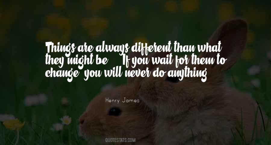 Quotes About Things Will Never Change #233815