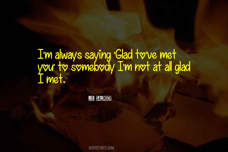 Quotes About Glad I Met You #1641204