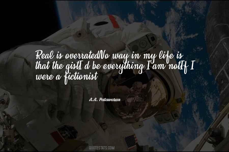 Everything Is Real Quotes #354913